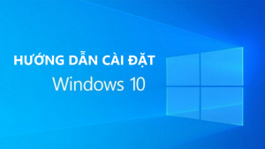 Cách cài đặt lại Win 10 nhanh nhất cho Laptop, PC chỉ với 8 bước đơn giản